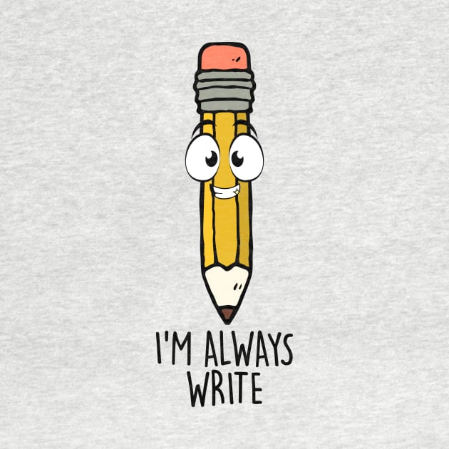 I'M Always Write by NotSoGoodStudio